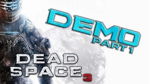 Dead Space 3 Demo Part 1 - Too Many Jump Scares!