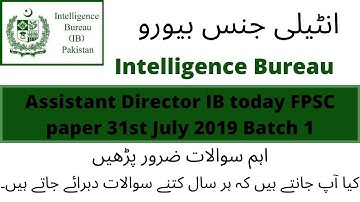 Assistant Director IB today FPSC paper 31st July 2019 Batch 1|| Assistant Director IB paper 31- 2019