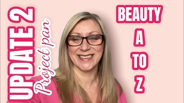 BEAUTY A TO Z PROJECT PAN 2022 // UPDATE 2 #BeautyAtoZ2022