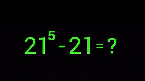 Harvard University admission interviews entrance maths tricks | 21^5 -21=?