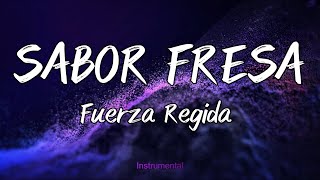 SABOR FRESA - Fuerza Regida (Instrumental)