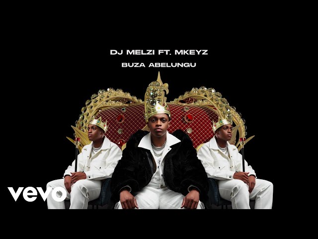 DJ Melzi - Buza Abelungu (Visualizer) ft. Mkeyz class=