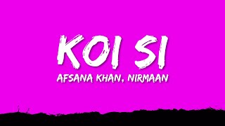 Afsana Khan, Nirmaan - koi si (Lyrics) Resimi