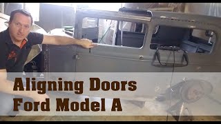 Ford Model A Aligning Doors
