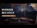Perfect Riverside Dock Bed Sleep Scene - 1 Hour Ambient Sleep Video in 4K