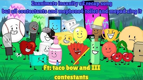 Requester:@555harley2 | II s2 recap song but all contestants and mephone4 sing it ft assistants