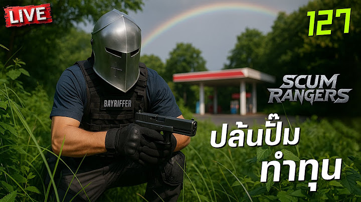 SCUM Rangers LIVE-127 ปล้นปั๊มทำทุน