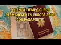 ¿Cuánto TIEMPO puedo estar en EUROPA solamente con el PASAPORTE?