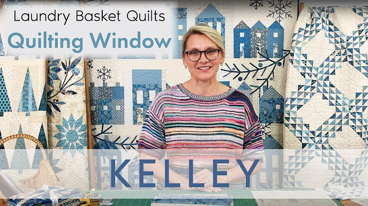 Quilting Window Episode 38 - KELLEY