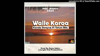 Walle Koroa (2024)-Kande Dwayne ft Tatum Ritz (Prod by Rukz Mahn-JKP)