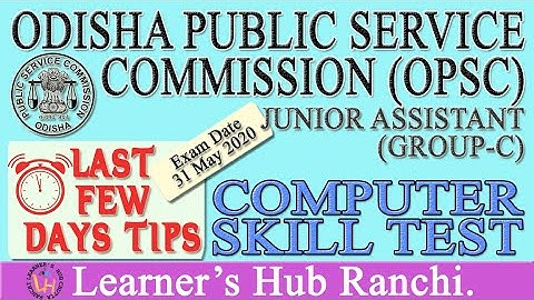 ODISHA PUBLIC SERVICE COMMISSION (OPSC) COMPUTER SKILL TEST LAST FEW DAY PREPARATION TIPS