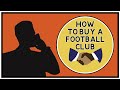 How do you buy a football club?