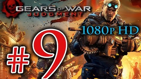 Gears Of War Judgement Walkthrough Part 9 [1080p HD] No Commentary - Gears Of War 4