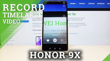 How to Record Time Lapse in Honor 9x- Huawei Camera Time-Lapse