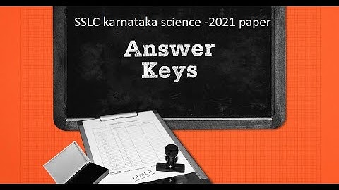 SSLC KARNATAKA STATE BOARD SCIENCE EXAM 2021 KEY ANSWER||ENGLISH MEDIUM||MATHS KEY ANSWER