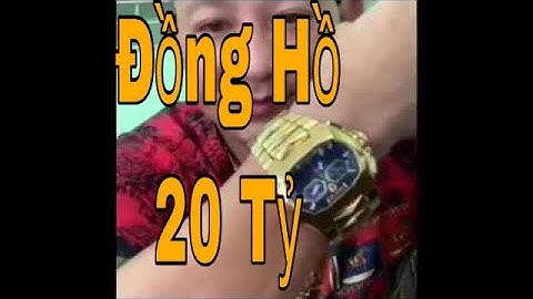 Giang Rồng khoe đồng hồ độc nhất Việt Nam được đại ca Dũng Trọc tặng | Câu Chuyện Giang Hồ