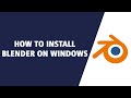 How to install Blender on Windows (2021)