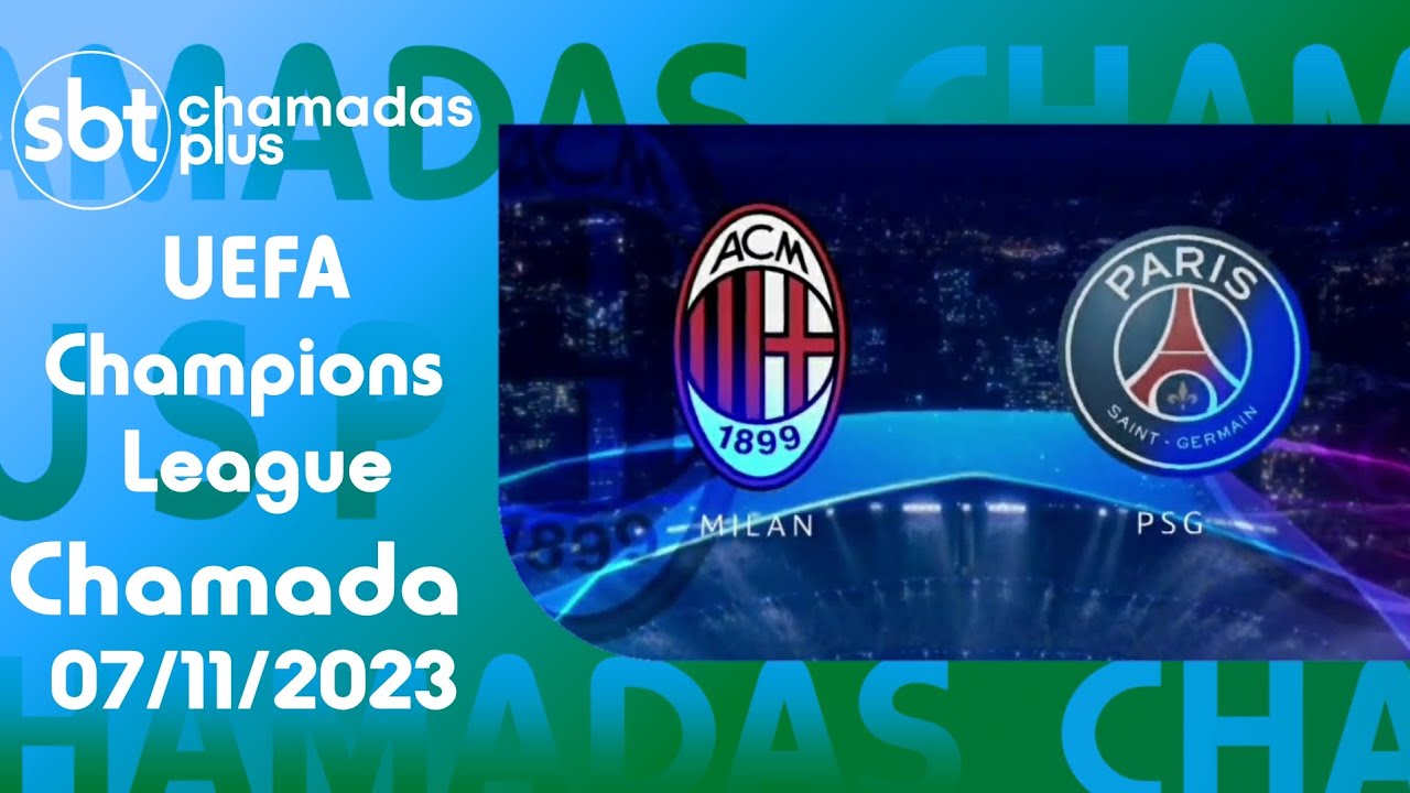 UEFA CHAMPIONS LEGAUE, 07/11/2023, MILAN × PSG, CHAMADA