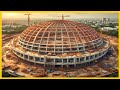 Extreme Construction | The Largest Dome Construction in the World