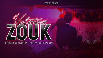Emotional Zouk kizomba x kompa Instru Beat "Valentines" || prod stevo
