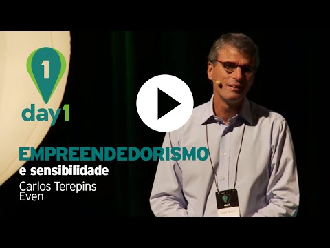 Day1 | Uma história de empreendedorismo e sensibilidade - Carlos Terepins [Even]