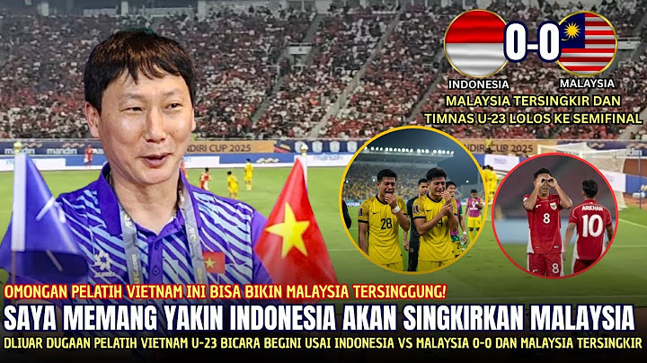 🟢MALAYSIA TERSINGGUNG ~ Pelatih Vietnam U-23 Bicara Begini Usai Timnas U23 Vs Malaysia 0-0 Piala AFF