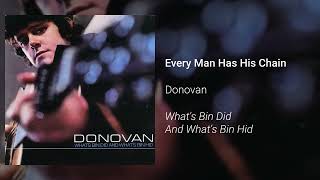 Watch Donovan Every Man Has His Chain video