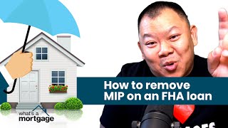 How to remove MIP from FHA loans - Options Tips and Tricks to get ride of it!