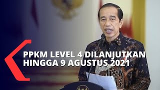 PPKM Level 4 Dilanjutkan hingga 9 Agustus 2021, Ini Penjelasan Jokowi