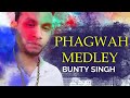 Bunty singh  phagwah medley 2024