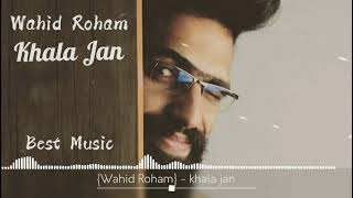 Wahid Roham - Khala jan