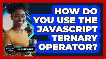 How Do You Use The JavaScript Ternary Operator? - JavaScript Toolkit