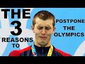 POSTPONE the Olympic Games: The 3 REASONS for it