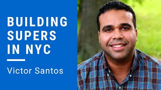 Building Superintendent Interview: Victor Santos - SparkSuper.com