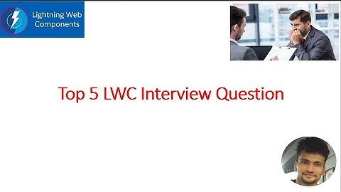 Top 5 LWC Interview questions