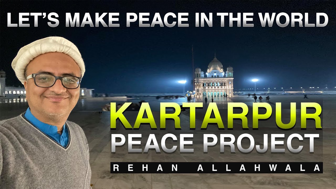 Thumbnail for Let’s make peace in the world |  Kartarpur Marg Project / Kartarpur Peace Project | Rehan Allahwala