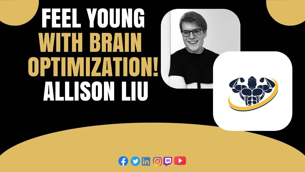 Feel Young with Brain Optimization! Allison Liu