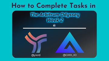 Arbitrum Odessey Week 2, How to Complete Yield Protocol and GMX Protpcol Tasks - Arbitrum Blockchain