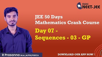 Day 07 - Sequences  03 - GP -JEE Mains 2022 Mathematics 50 Days Crash Course