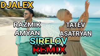 Razmik Amyan & Tatev Asatryan - Sirelov (Remix)