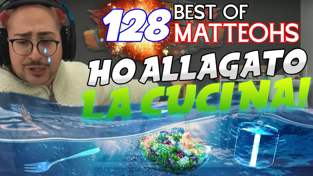 BEST OF MATTEOHS 128 HO ALLAGATO LA CUCINA Funny Moments YouTube