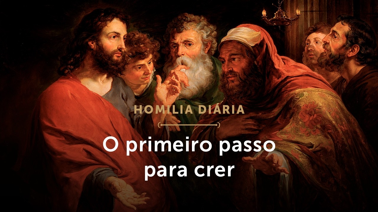 Homilia Diária | O primeiro passo para crer (Sábado da 4.ª Semana da Quaresma - 21/03/26)