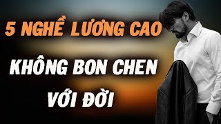 5 Nghề thu nhập cao, tự do, đặc biệt KHÔNG BON CHEN VỚI ĐỜI | NGẪM PLUS