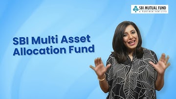 SBI Multi-Asset Allocation Fund- A fund for all Market Cycles.