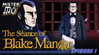 UN JEU D'ENQUÊTE FANTASTIQUE | The Séance of Blake Manor (01)