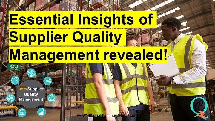 Essential Insights of supplier quality management revealed