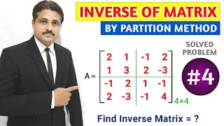 INVERSE OF A MATRIX BY PARTITION METHOD PROBLEM 4 | STUDY OF MATRICES IN HINDI