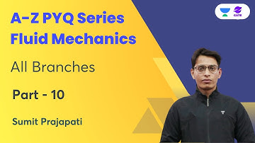 A - Z PYQs of Fluid Mechanics | Part - 10 | All Branches | Sumit Prajapati
