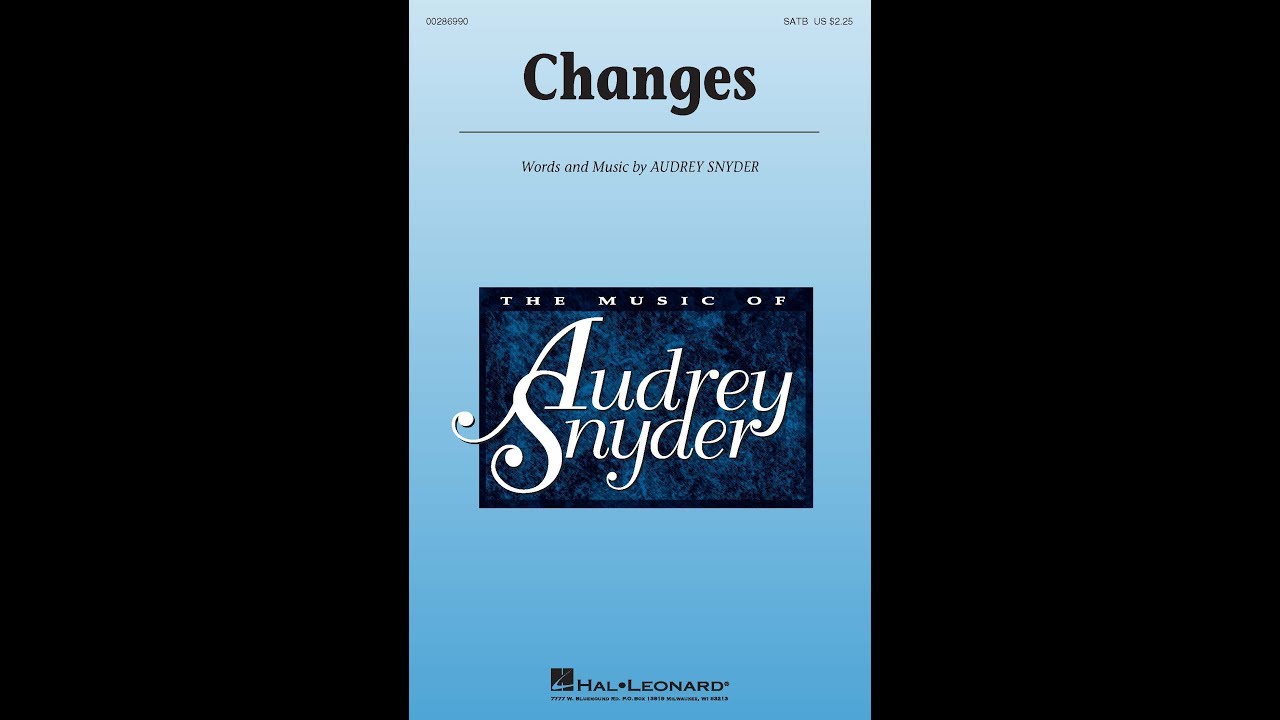Changes (SATB Choir) - by Audrey Snyder