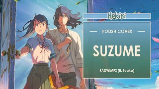 [POLISH COVER] RADWIMPS ft. Toaka - Suzume | Hekiri